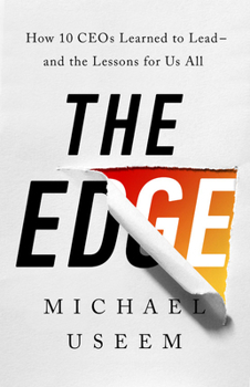 Hardcover The Edge: How Ten Ceos Learned to Lead--And the Lessons for Us All Book
