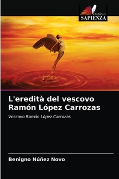 Paperback L'eredità del vescovo Ramón López Carrozas [Italian] Book
