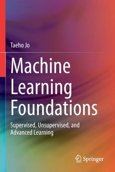 Paperback Machine Learning Foundations: Supervised, Unsupervised, and Advanced Learning Book