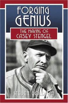 Hardcover Forging Genius: The Making of Casey Stengel Book