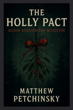 The Holly Pact: Blood Beneath the Mistletoe