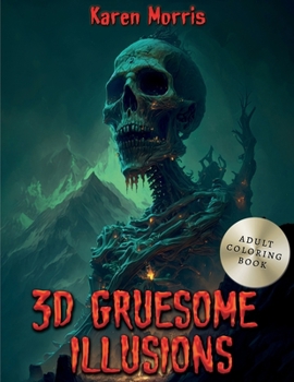 Paperback 3D Gruesome Illusions: A Adult Coloring Book