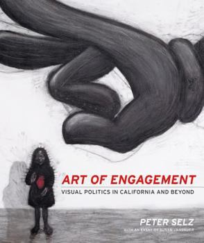 Paperback Art of Engagement: Visual Politics in California and Beyond Book