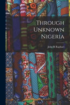 Paperback Through Unknown Nigeria Book