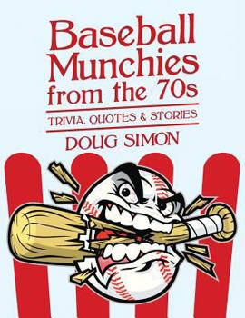 Paperback Baseball Munchies from the 70s: Trivia, Quotes & Stories Book
