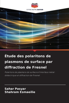 Paperback Étude des polaritons de plasmons de surface par diffraction de Fresnel [French] Book