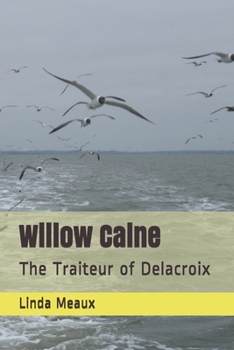 Paperback Willow Caine: The Traiteur of Delacroix Book