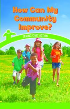 Paperback How Can My Community Improve?: Taking Civic Action Book