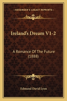 Paperback Ireland's Dream V1-2: A Romance Of The Future (1888) Book