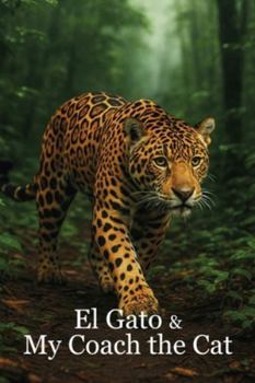 EL GATO & MY COACH THE CAT