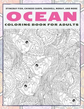 Paperback Ocean - Coloring Book for adults - Stingray fish, Chinese carps, Seashell, Moray, and more Book