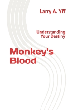 Paperback Monkey's Blood: Understanding Your Destiny Book