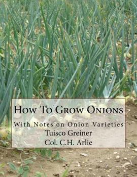 Paperback How To Grow Onions: With Notes on Onion Varieties Book