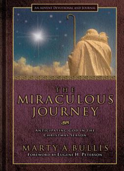 Hardcover The Miraculous Journey: Anticipating God in the Christmas Season Book