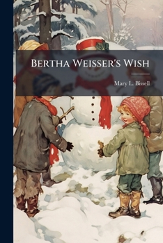 Paperback Bertha Weisser's Wish: A Christmas Story Book