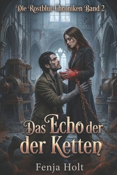 Paperback Das Echo der Ketten: Die Rostblut-Chroniken Band 2 [German] Book