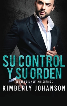 Hardcover Su Control y Su Orden: Romance con un Multimillonario [Spanish] Book