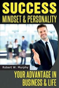 Paperback Success Mindset and Personality: Your Advantage in Business and Life Book
