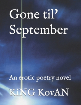 Paperback Gone til' September: An erotic poetry novel Book