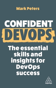 Paperback Confident Devops: The Essential Skills and Insights for Devops Success Book