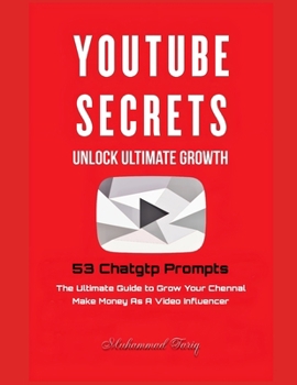 Paperback YouTube Secrets: The Ultimate Growth of Your Chennal With 53 Chatgtp Prompts Book