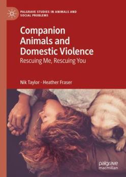 Hardcover Companion Animals and Domestic Violence: Rescuing Me, Rescuing You Book