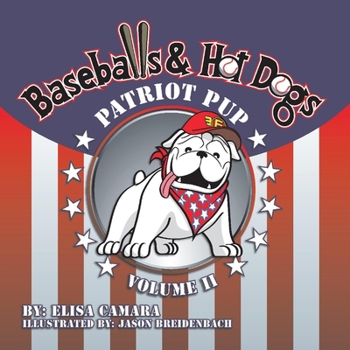 Hardcover Patriot Pup Baseballs & Hot Dogs: Volume II Volume 2 Book