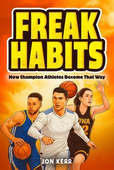 Paperback Freak Habits: How Champion Athletes Become That Way Book