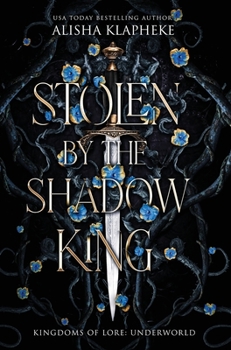 Stolen by the Shadow King - Book #1 of the Kingdoms of Lore: Underworld