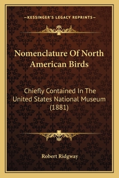 Paperback Nomenclature Of North American Birds: Chiefly Contained In The United States National Museum (1881) Book