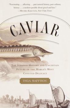 Paperback Caviar: The Strange History and Uncertain Future of the World's Most Coveted Delicacy Book