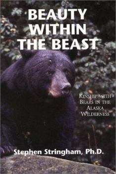 Paperback Beauty Within the Beast: Kinship with Bears in the Alaska Wilderness Book