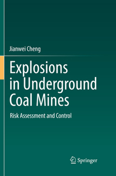 Explosion in Underground Coal Mines: Risk Assessment and Control