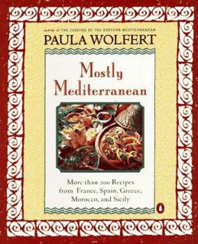 Paperback Mostly Mediterranean: More Than 200 Recipes from France, Spain, Greece, Morocco, and Sicily Book