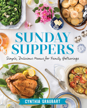 Hardcover Sunday Suppers: Simple, Delicious Menus for Family Gatherings Book