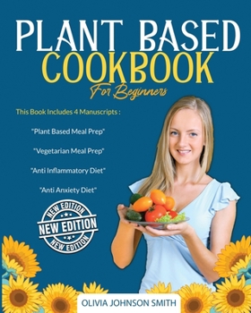 Paperback Plant Based Cookbook for Beginners - [ 4 Books in 1 ] - This Mega Collection Contains Many Healthy Detox Recipes (Paperback Version - English Edition) Book