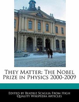They Matter : The Nobel Prize in Physics 2000-2009
