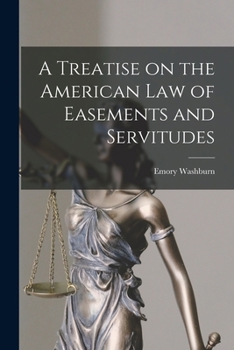 Paperback A Treatise on the American Law of Easements and Servitudes Book