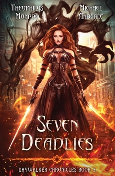 Seven Deadlies - Book #3 of the Daywalker Chronicles