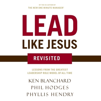 Audio CD Lead Like Jesus Revisited: Lessons from the Greatest Leadership Role Model of All Time Book