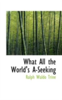 Paperback What All the World's A-Seeking Book