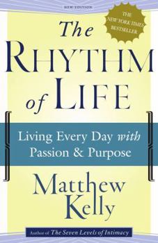 Hardcover The Rhythm of Life: Living Every Day with Passion and Purpose Book