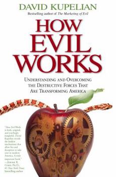 Hardcover How Evil Works: Understanding and Overcoming the Destructive Forces That Are Transforming America Book