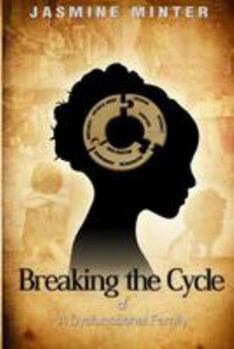 Paperback Breaking the Cycle of A Dysfunctional Family Book