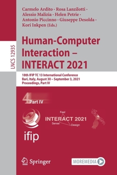 Paperback Human-Computer Interaction - Interact 2021: 18th Ifip Tc 13 International Conference, Bari, Italy, August 30 - September 3, 2021, Proceedings, Part IV Book