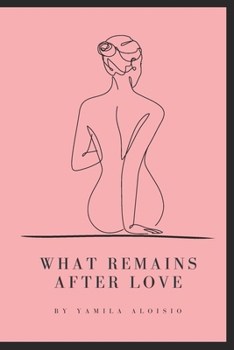Paperback What Remains After Love Book