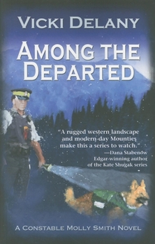Among the Departed - Book #5 of the Constable Molly Smith