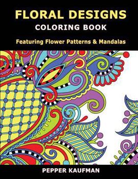 Paperback Floral Designs Coloring Book: Flower Patterns & Mandalas for Relaxation Book
