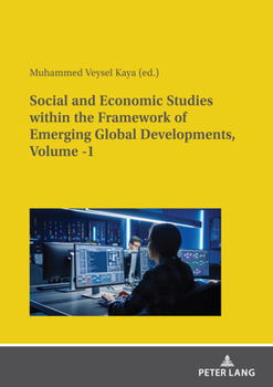 Paperback Social and Economic Studies Within the Framework of Emerging Global Developments, Volume -1 Book