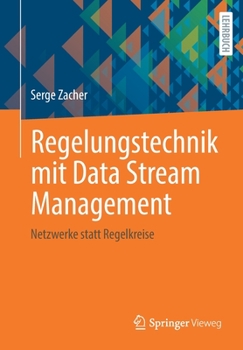 Paperback Regelungstechnik Mit Data Stream Management: Netzwerke Statt Regelkreise [German] Book